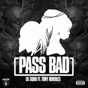 Pass Bad by Lil Squo