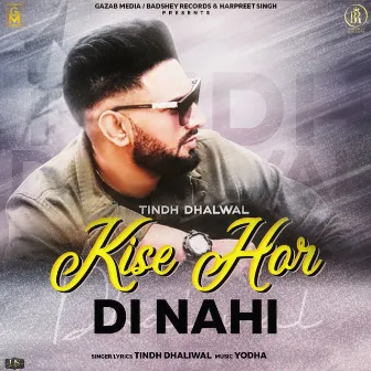 Kise Hoor Di Nahi by Tindh Dhaliwal