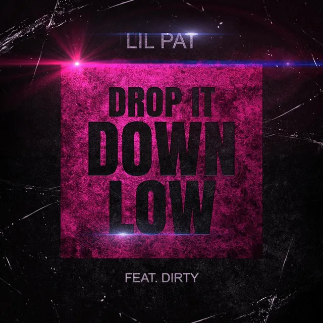 Drop It Down Low (feat. Dirty)