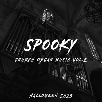 Spooky Church Organ Music vol.2: Halloween 2023 by Spooky Studio