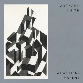 What Maks Makems by Unthank : Smith