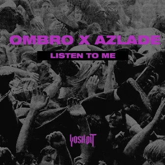 Listen to Me by OMBRO