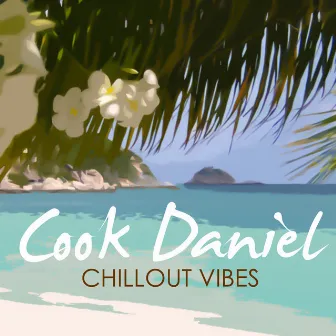 Chillout Vibes by Cook Daniel