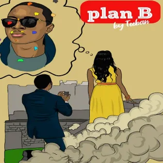 Plan B by Teeban