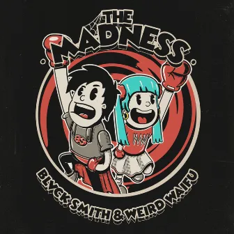 The Madness by Weird Waifu