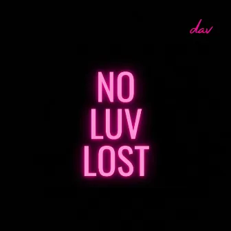 No Luv Lost by dav