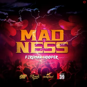 Madness by Fireman Hooper