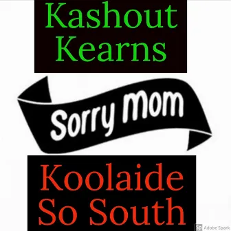 Sorry Momma by Kashout Kearns