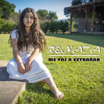 Me Vas a Extrañar by Renata