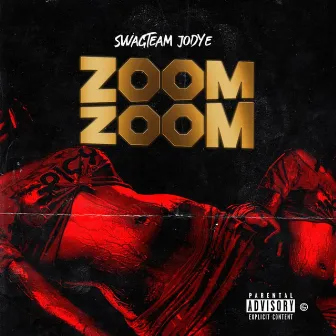 Zoom Zoom by Swagteam Jodye