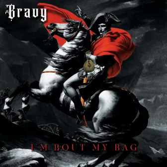 Im Bout My Bag by Bravy