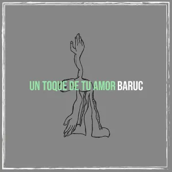 Un Toque De Tu Amor by Baruc