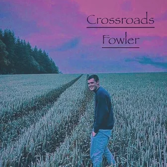 Crossroads by Fowler