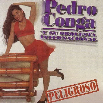 Peligroso by Pedro Conga Y Su Orquesta Internacional