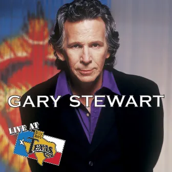 Live at Billy Bob's Texas by Gary Stewart