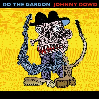 Do the Gargon by Johnny Dowd