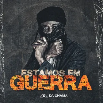 Estamos em Guerra by Da Ghama