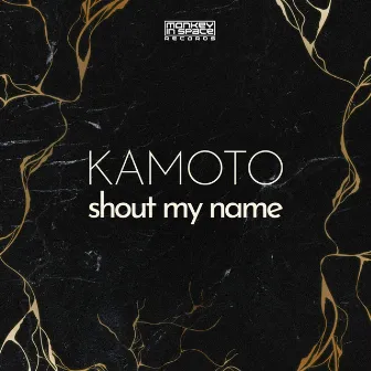 Shout My Name by Kamoto