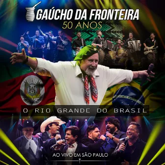 Gaúcho da Fronteira - 50 Anos (Ao Vivo) by Gaúcho Da Fronteira