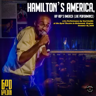 Hamilton's America, Hip Hop's America (Live Performance) by God Goldin