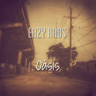 Oasis by Eazy Kaos