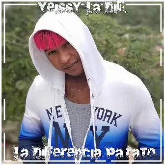 La Diferencia Pa Rato by Yeissy La Dif.