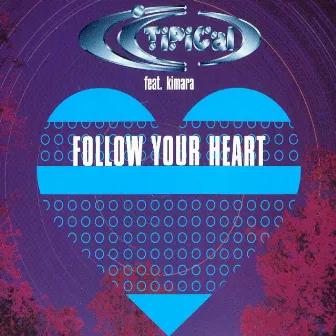 Follow Your Heart by Ti.Pi.Cal.