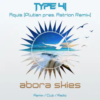 Aquis (Plutian pres. Astrion Remix) by Type 41