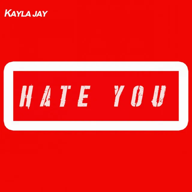 Hate You