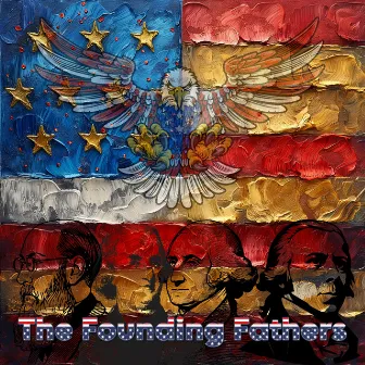 The Founding Fathers Our Pride and Joy by MAGA