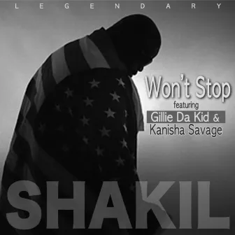 Won't Stop (feat. Kanisha Savage & Gillie Da Kid) by Shakil