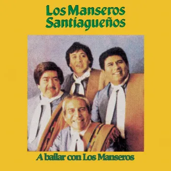 A Bailar Con Los Manseros by Los Manseros Santiagueños