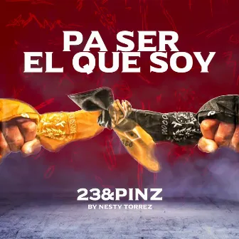 Pa Ser el Que Soy by 23 & Pinz