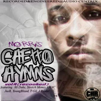 Ghetto Hymns, Vol. 4 (Recooked) by Morris CHR