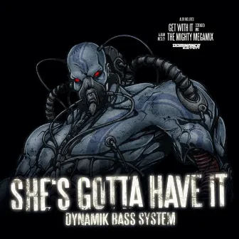 She's Gotta Have It by Dynamik Bass System