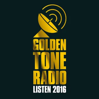 Listen 2016 by Golden Tone Radio