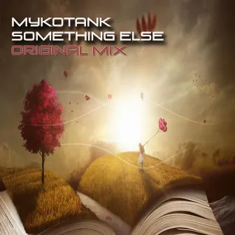 Something Else by Mykotank