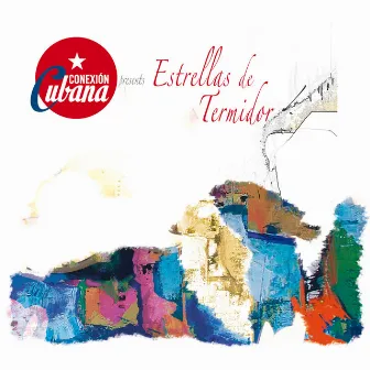 Conexion Cubana Presents Estrellas de Termidor by Conexión Cubana