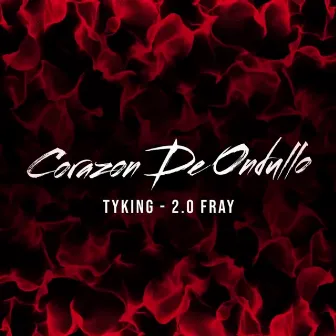 Corazón De Ondullo by TYKING