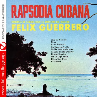 Rapsodia Cubana (Digitally Remastered) by Félix Guerrero