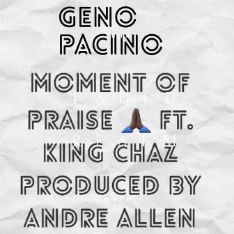 Moment of Praise by Geno Pacino