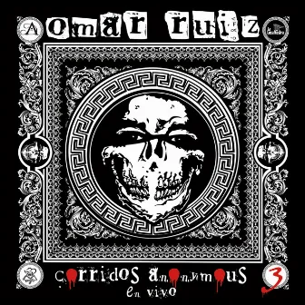 Corridos Anonymous 3 (En Vivo) by Omar Ruiz