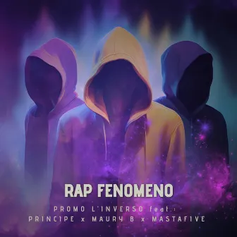 Rap Fenomeno by Promo L'inverso