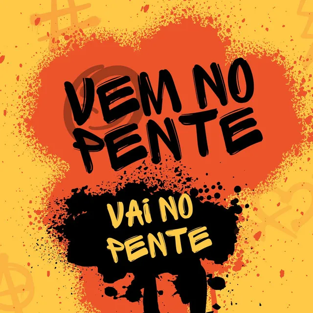 VEM NO PENTE VAI NO PENTE