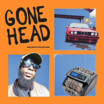 Gone Head by DAVESTATEOFMIND