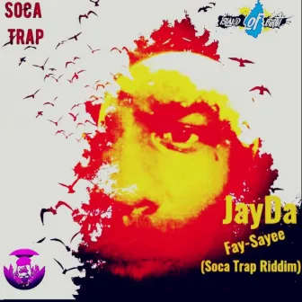 Fay-Sayee (Soca Trap Riddim) by Jayda