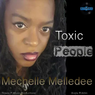 Toxic People by Mechelle Melledee