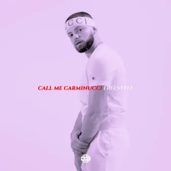 Call Me Carminucci by Carmine