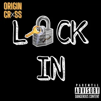 Lock In by Origin Crxss