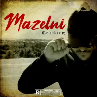 Mazelni by Trap King